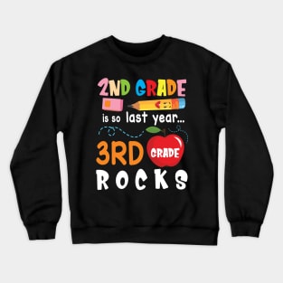 2nd Grade Is So Last Year 3rd Grade Rocks Students To School Crewneck Sweatshirt